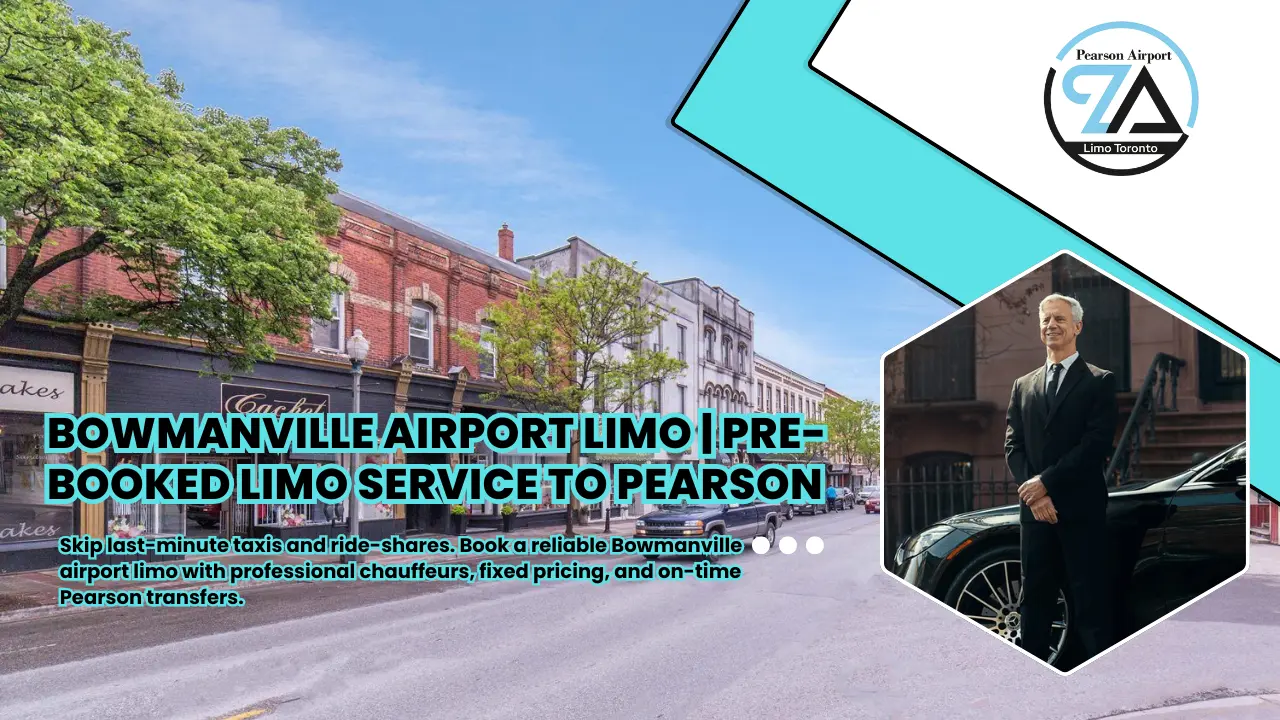 Bowmanville Airport Limo | Pre-Booked Limo Service to Pearson